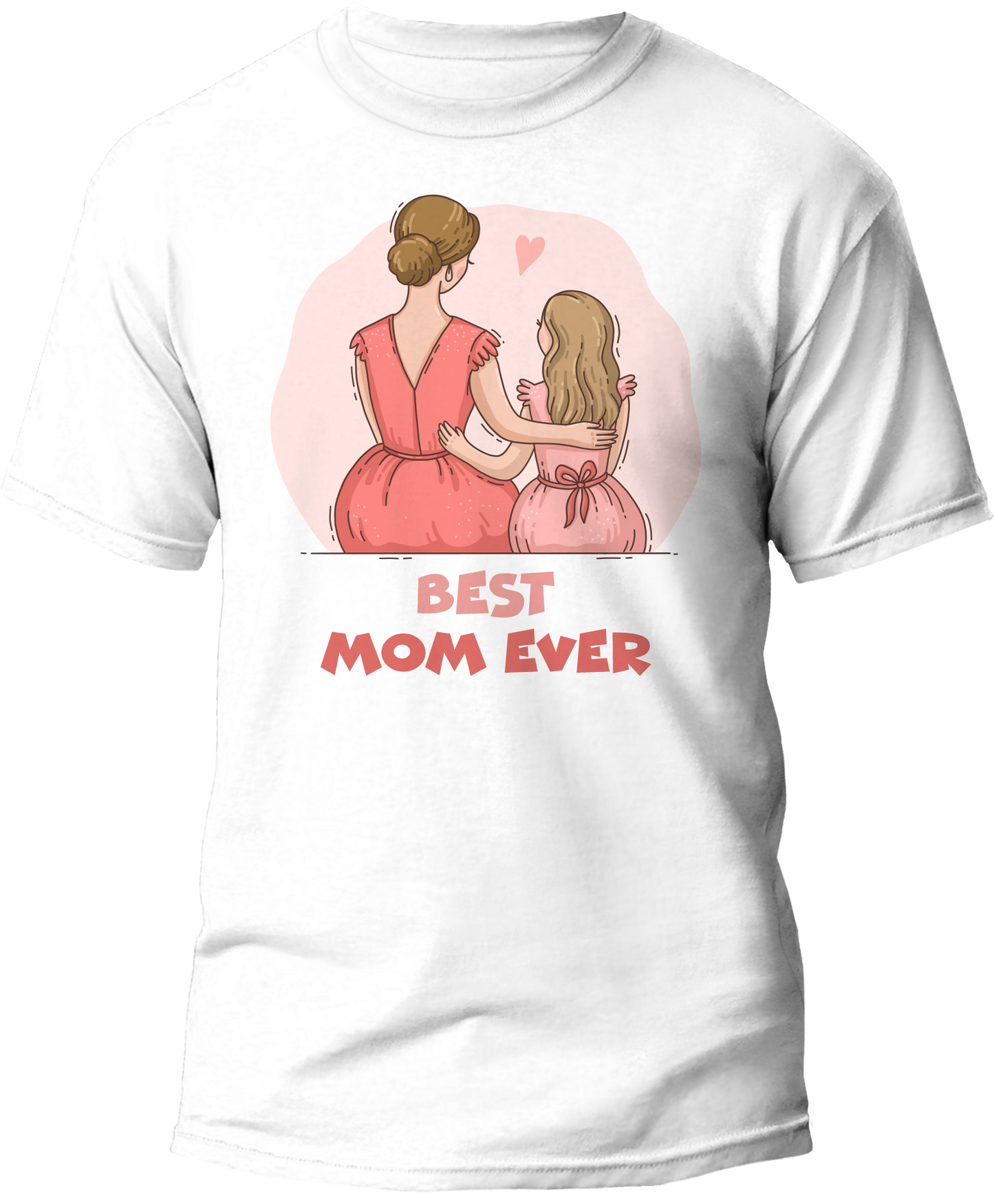 Best Mom Ever T-Shirt