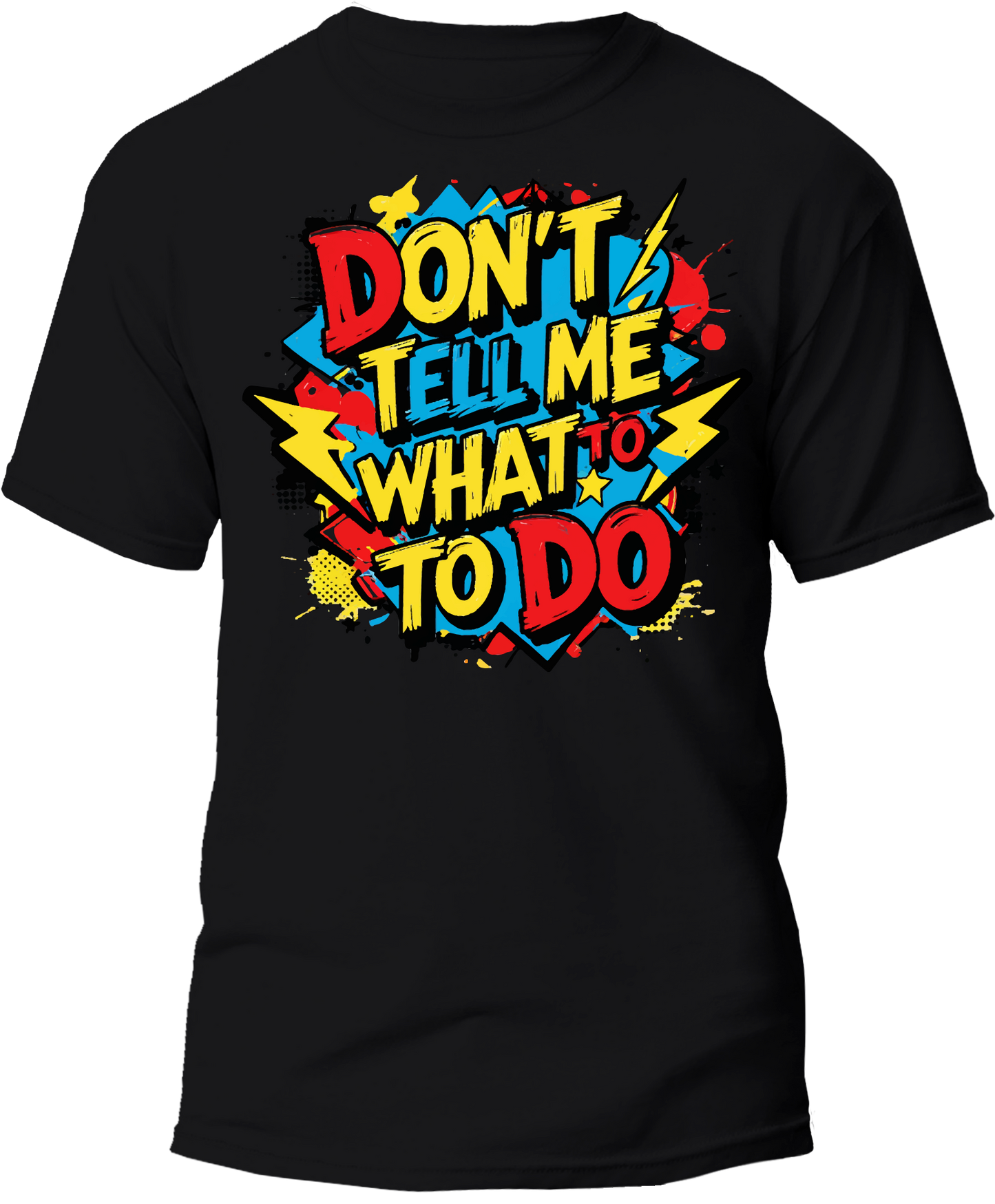 Don't Tell Me What To Do Teen Graphic T-Shirt