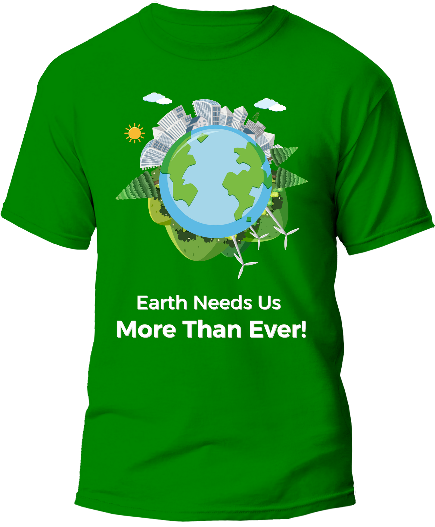 Earth Needs Us T-Shirt