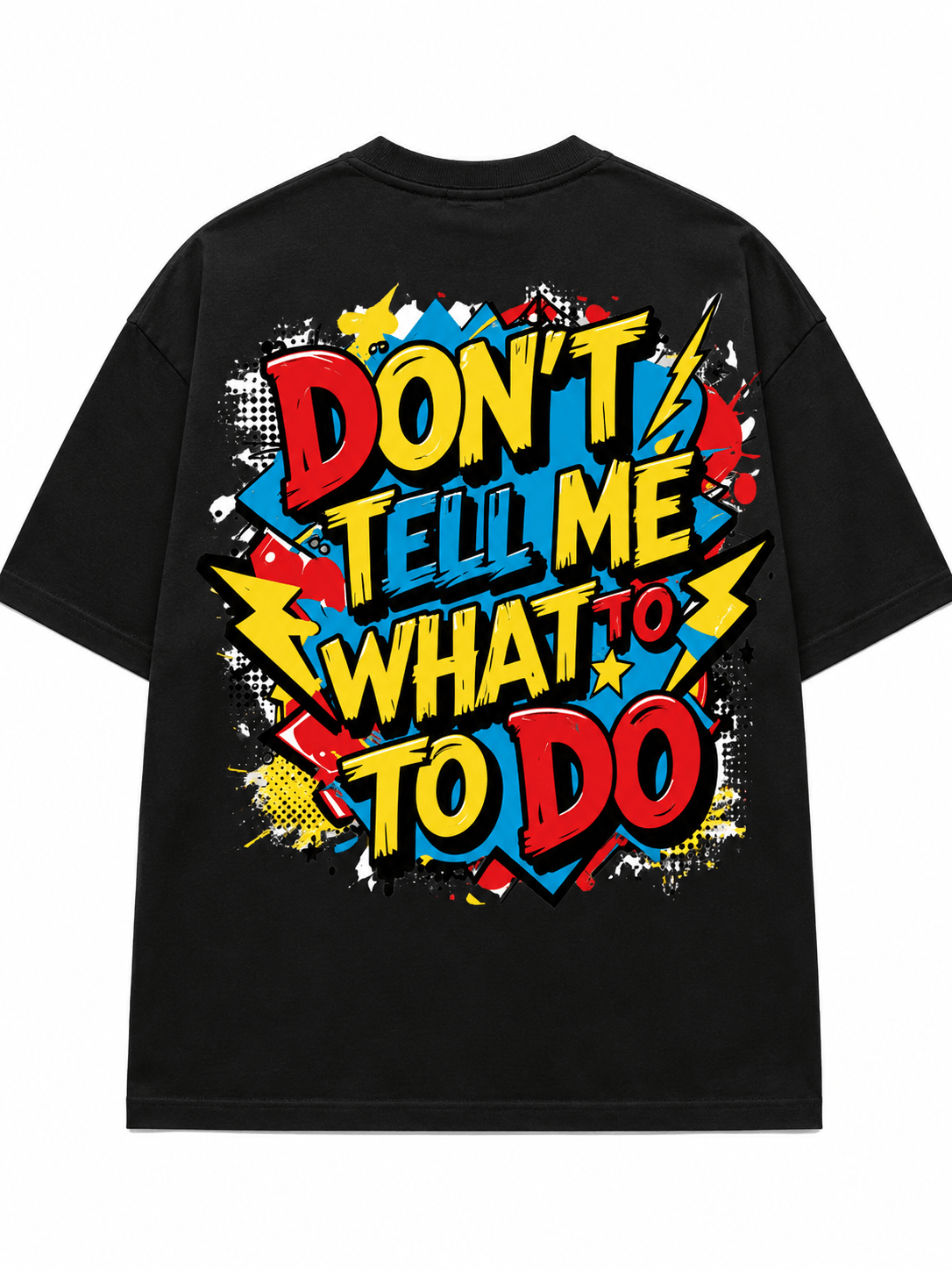 Don't Tell Me What To Do statement tee — front print design, Cozi Mozi UAE