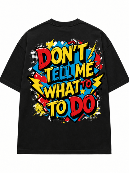 Don't Tell Me What To Do statement tee — front print design, Cozi Mozi UAE